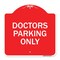 Signmission Designer Series Sign-Doctors Parking Only, Red & White Aluminum Sign, 18" x 18", RW-1818-24134 A-DES-RW-1818-24134 - alternate 1